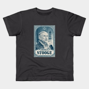 Governor Greg Abbott is a Corporate Stooge Kids T-Shirt